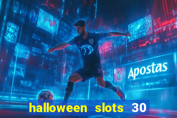 halloween slots 30 linhas multi jogos
