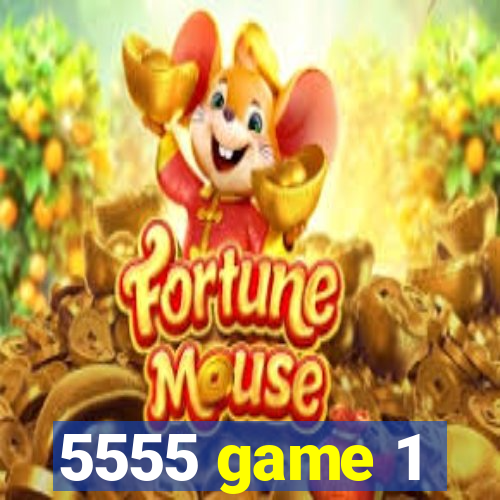 5555 game 1