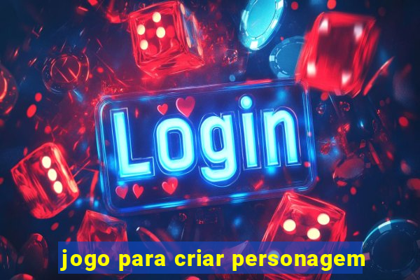 jogo para criar personagem