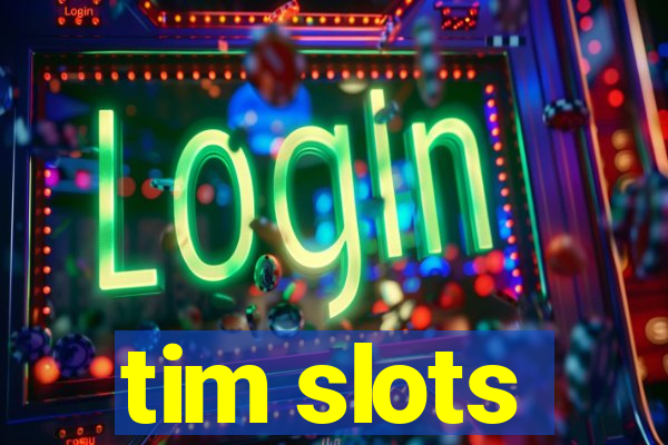 tim slots