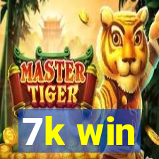 7k win