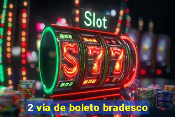 2 via de boleto bradesco