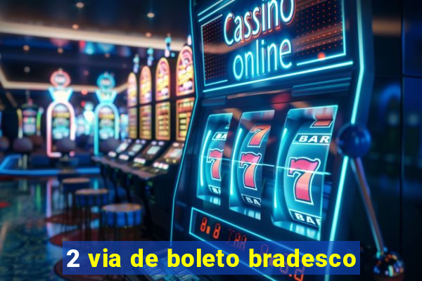 2 via de boleto bradesco
