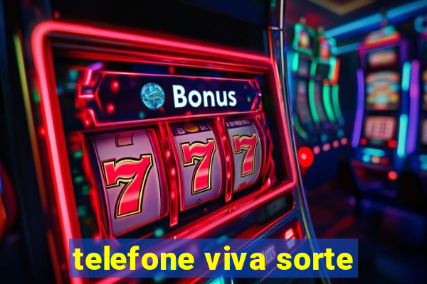 telefone viva sorte