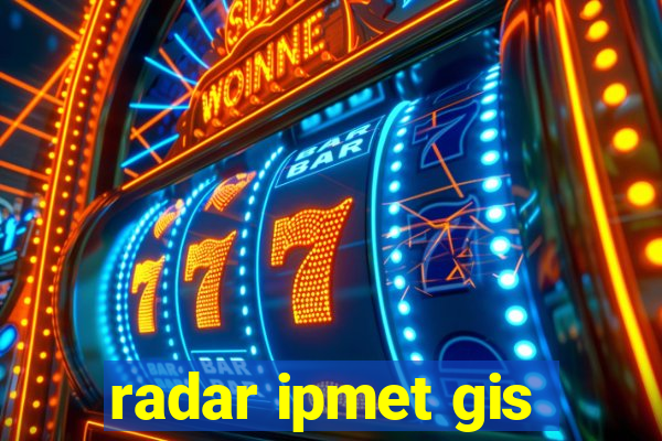 radar ipmet gis