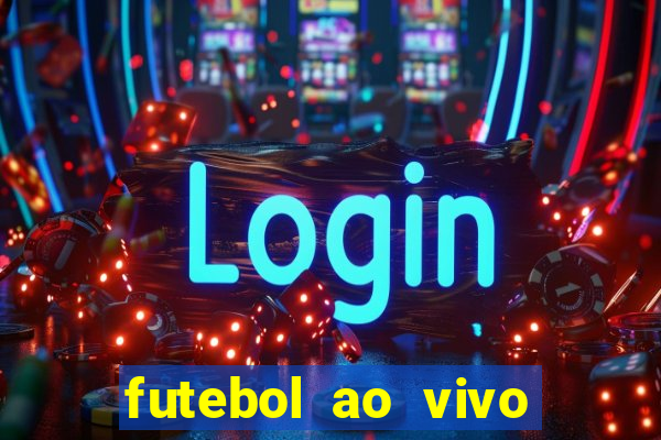 futebol ao vivo futemax app