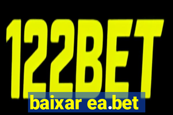 baixar ea.bet