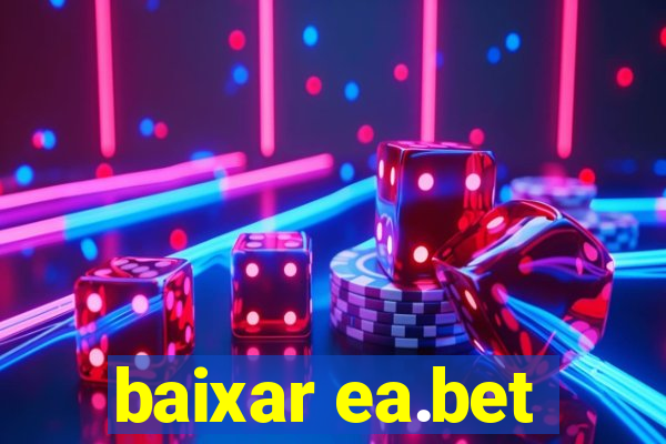 baixar ea.bet