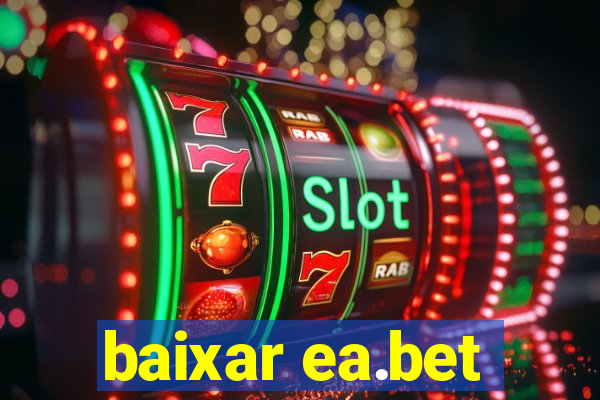 baixar ea.bet