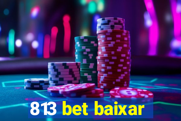 813 bet baixar