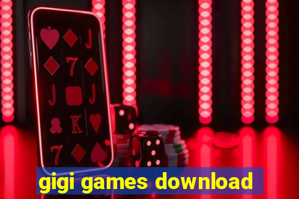gigi games download