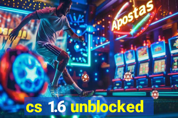cs 1.6 unblocked
