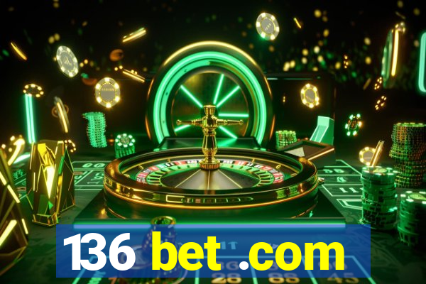 136 bet .com