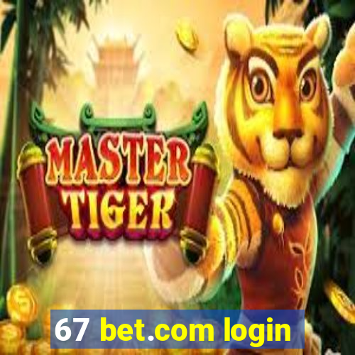 67 bet.com login