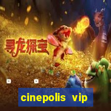cinepolis vip parque shopping
