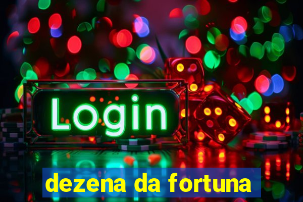dezena da fortuna