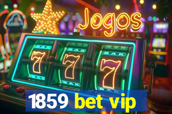 1859 bet vip