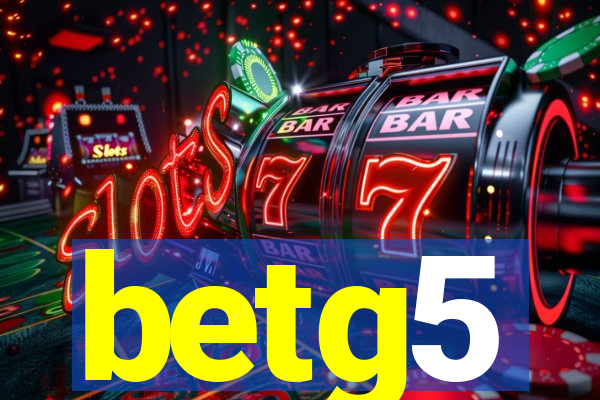 betg5