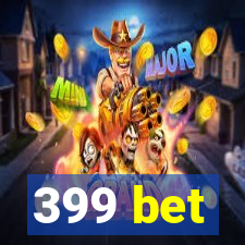 399 bet