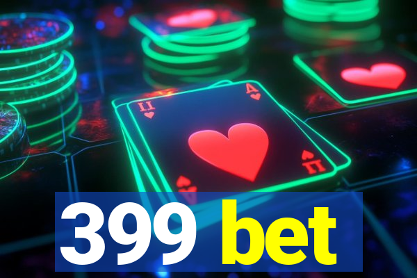 399 bet