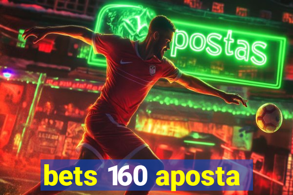 bets 160 aposta