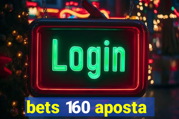 bets 160 aposta
