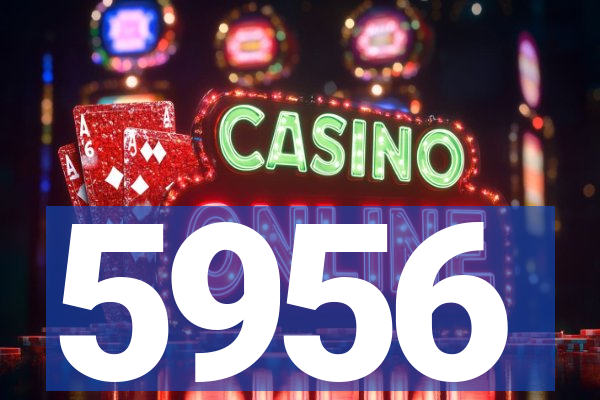5956