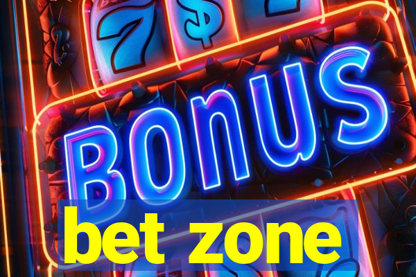 bet zone