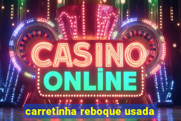 carretinha reboque usada