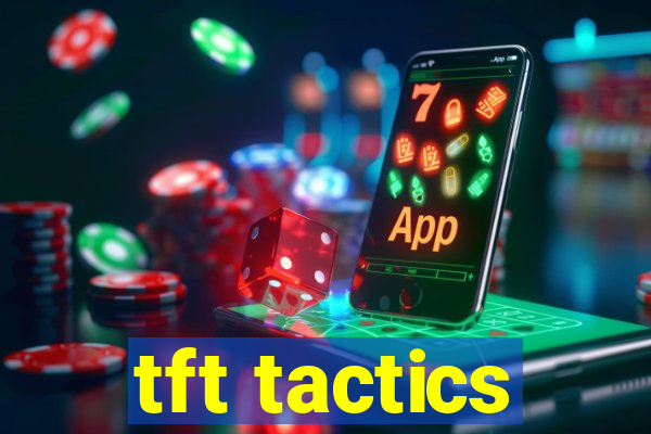 tft tactics