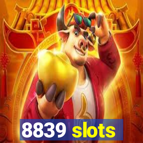 8839 slots