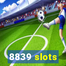 8839 slots