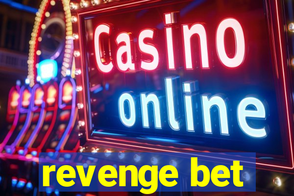 revenge bet