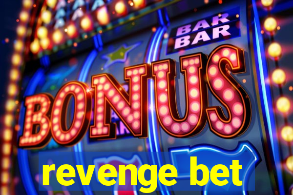 revenge bet