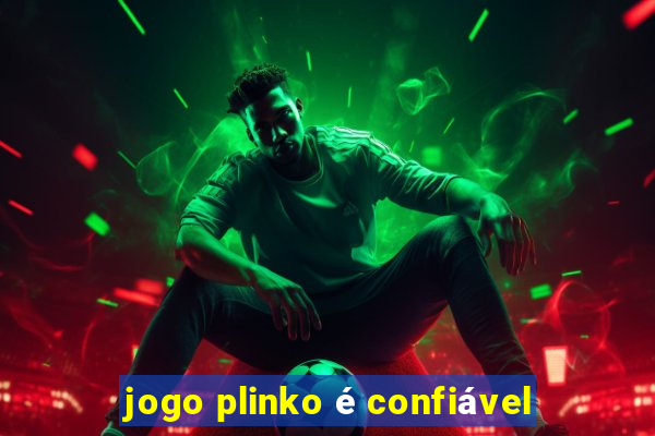 jogo plinko é confiável