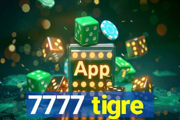 7777 tigre