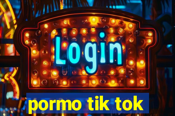 pormo tik tok
