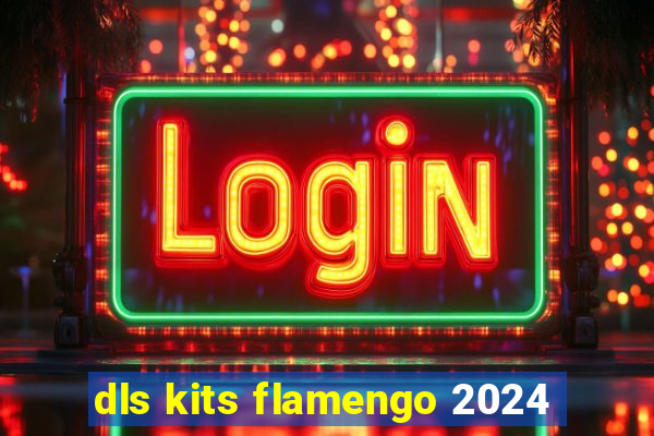 dls kits flamengo 2024