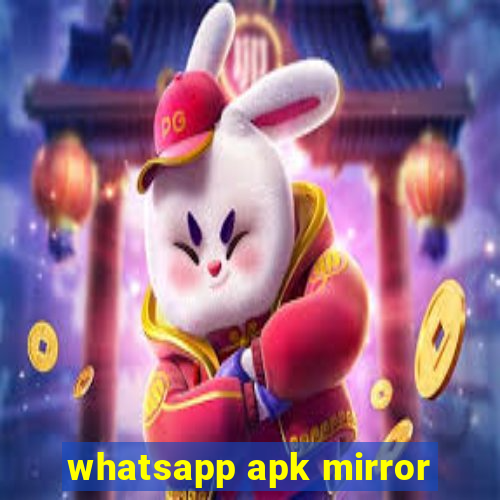 whatsapp apk mirror