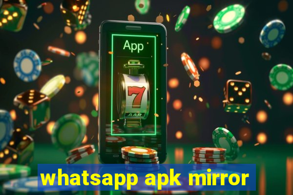whatsapp apk mirror