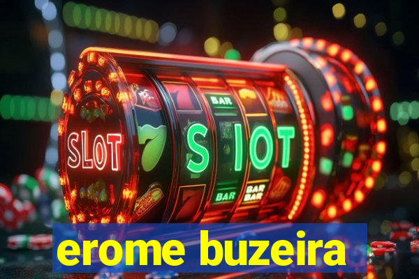 erome buzeira