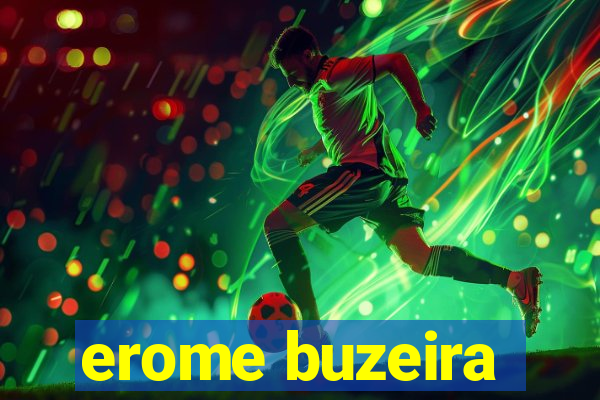 erome buzeira