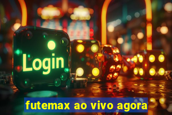 futemax ao vivo agora
