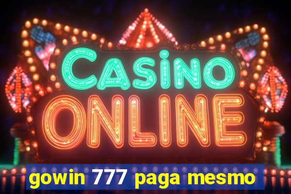 gowin 777 paga mesmo