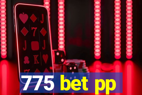 775 bet pp