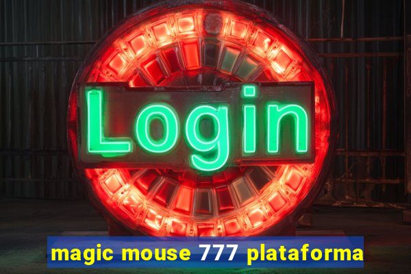magic mouse 777 plataforma