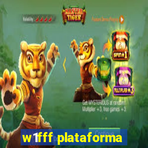 w1fff plataforma