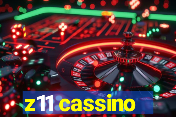 z11 cassino