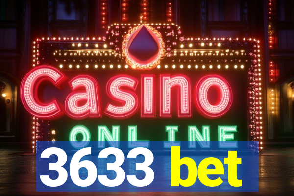 3633 bet