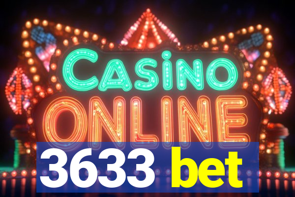 3633 bet